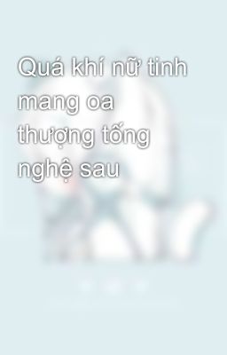 Quá khí nữ tinh mang oa thượng tống nghệ sau