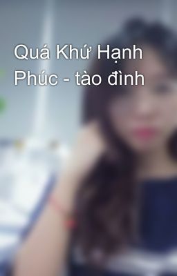 Quá Khứ Hạnh Phúc - tào đình