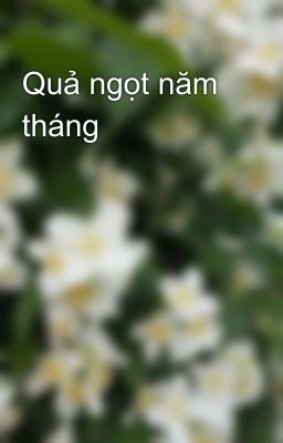 Quả ngọt năm tháng