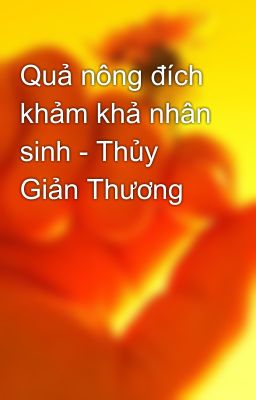 Quả nông đích khảm khả nhân sinh - Thủy Giản Thương