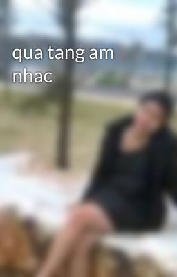 qua tang am nhac