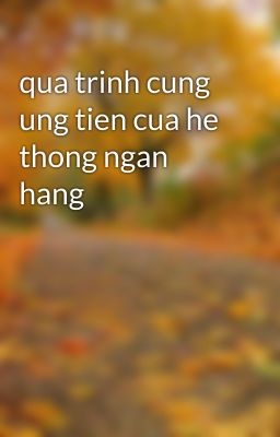 qua trinh cung ung tien cua he thong ngan hang