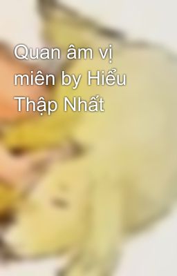 Quan âm vị miên by Hiểu Thập Nhất