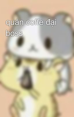 quán coffe đại boss 