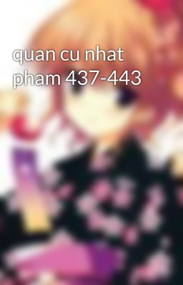 quan cu nhat pham 437-443