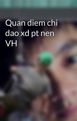 Quan diem chi dao xd pt nen VH