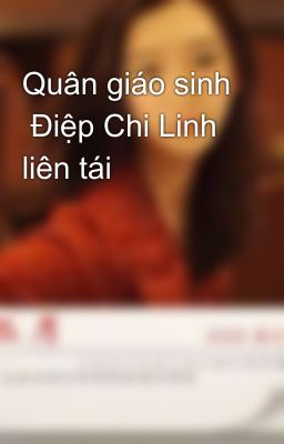 Quân giáo sinh  Điệp Chi Linh liên tái