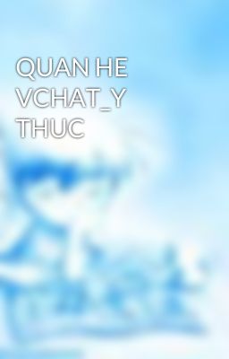 QUAN HE VCHAT_Y THUC