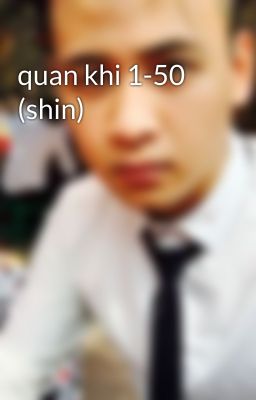 quan khi 1-50 (shin)