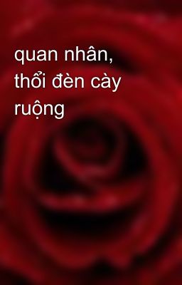 quan nhân, thổi đèn cày ruộng