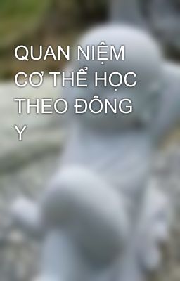 QUAN NIỆM CƠ THỂ HỌC THEO ÐÔNG Y