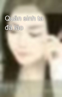 Quân sinh ta đã lão