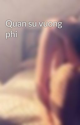 Quan su vuong phi