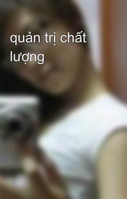 quản trị chất lượng