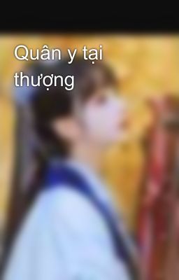 Quân y tại thượng