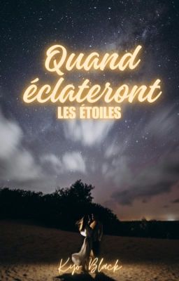 Quand éclateront les étoiles