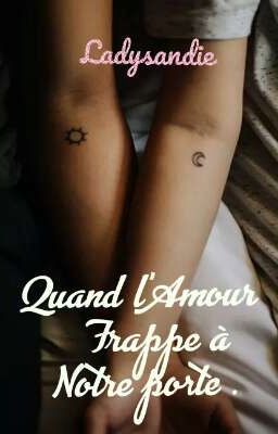 QUAND L'AMOUR FRAPPE NOTRE PORTE.