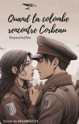 Quand la Colombe rencontre Corbeau {Livaï x OC}