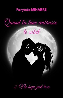 Quand la lune embrasse le soleil ( tome 2) ( édité et dispo sur amazon )