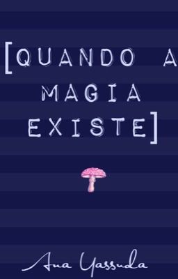 Quando a Magia Existe