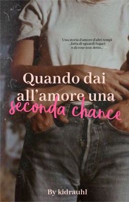 Quando dai all'amore una seconda chance