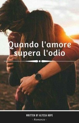 Quando l'amore supera l'odio (IN REVISIONE) 