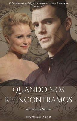 Quando nos Reencontramos - Livro 2 - Série Destinos