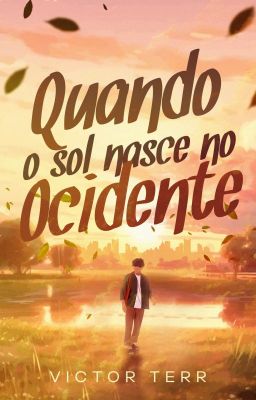 Quando O Sol Nasce No Ocidente (Romance Gay)