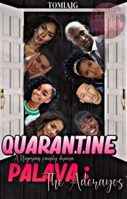 Quarantine Palava: The Aderayos'