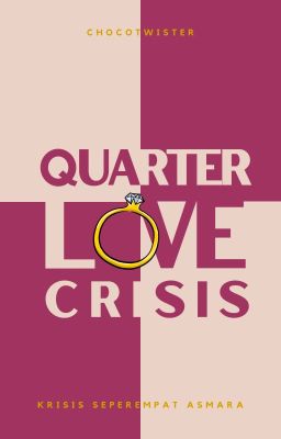 Quarter Love Crisis