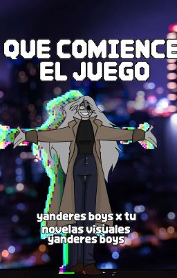 QUE COMIENCE EL JUEGO! (Yandere's boys x tu)