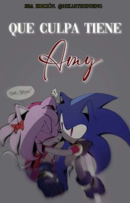 ¿Qué Culpa Tiene Amy? ଽ Sonamy © 