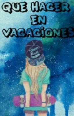 Que Hacer En Vacaciones 