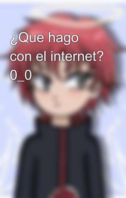 ¿Que hago con el internet? 0_0