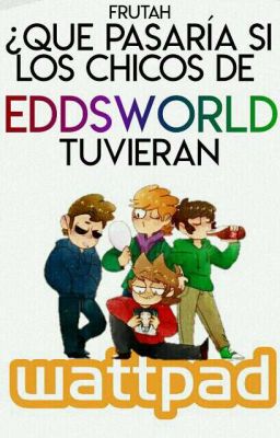 ¿Que pasaría si los chicos de Eddsworld tuvieran Wattpad?