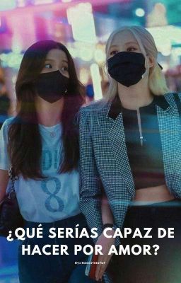 ¿Qué serias capaz de hacer por amor? - Chaesoo 