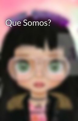 Que Somos?