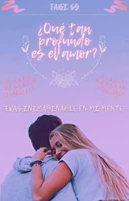 ♡¿Qué tan profundo es el amor?♡