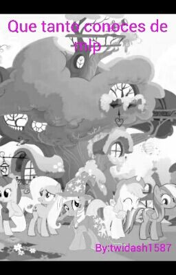 Que tanto conoces de mlp