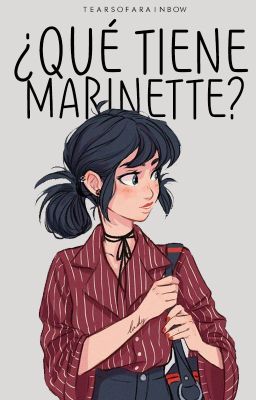 ¿Qué tiene Marinette?