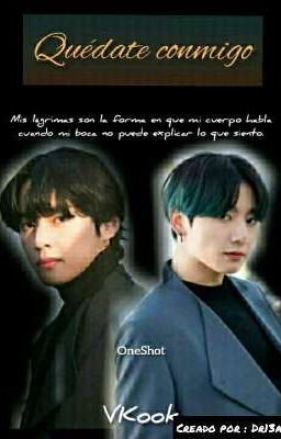 Quédate conmigo  ¦¦ Oneshot ¦¦ VKook