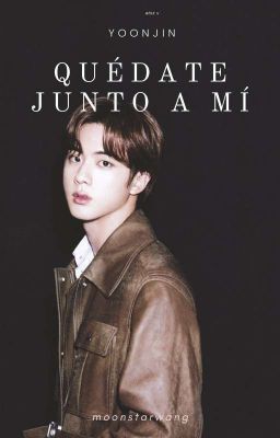 Quédate Junto a mí| YOONJIN