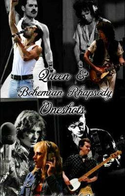 Queen & Bohemian Rhapsody Oneshots 