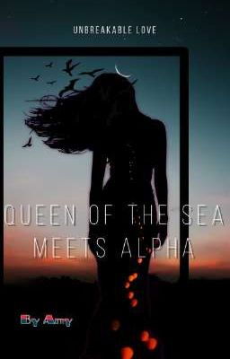 Queen Of The Sea Meets Alpha 🔞(Completed)