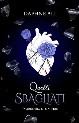 Quelli sbagliati #1 (COMPLETA) - L'amore tra le macerie -