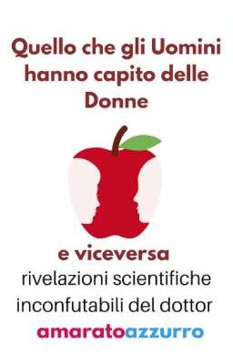 Quello che gli Uomini hanno capito delle Donne e viceversa 