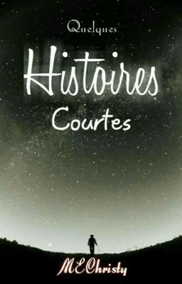 Quelques Histoires Courtes