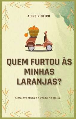 Quem furtou as minhas laranjas? | ALINE RIBEIRO 