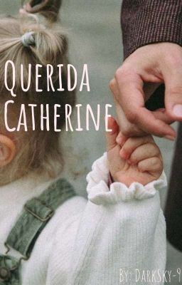 Querida Catherine