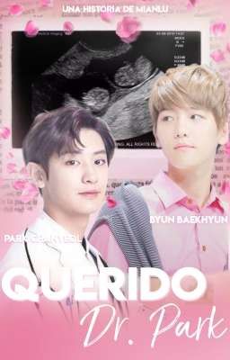 Querido Doctor Park. |Mpreg| ChanBaek.